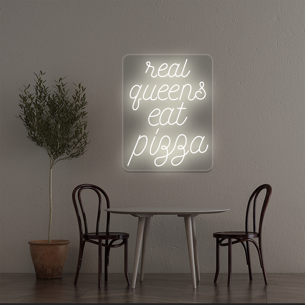 Real Queens Eat Pizza Neon Sign