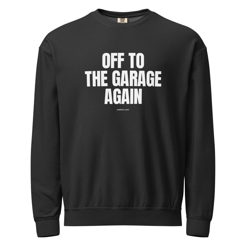 Off to The Garage again — Crewneck — Black (front)