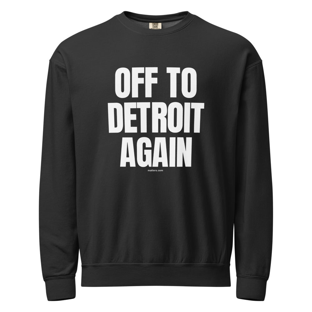 Off to Detroit again — Crewneck — Black (front)