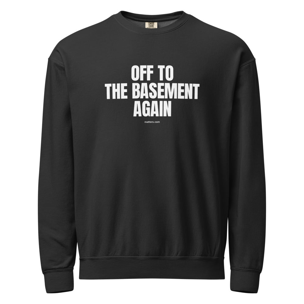 Off to The Basement again — Crewneck — Black (front)