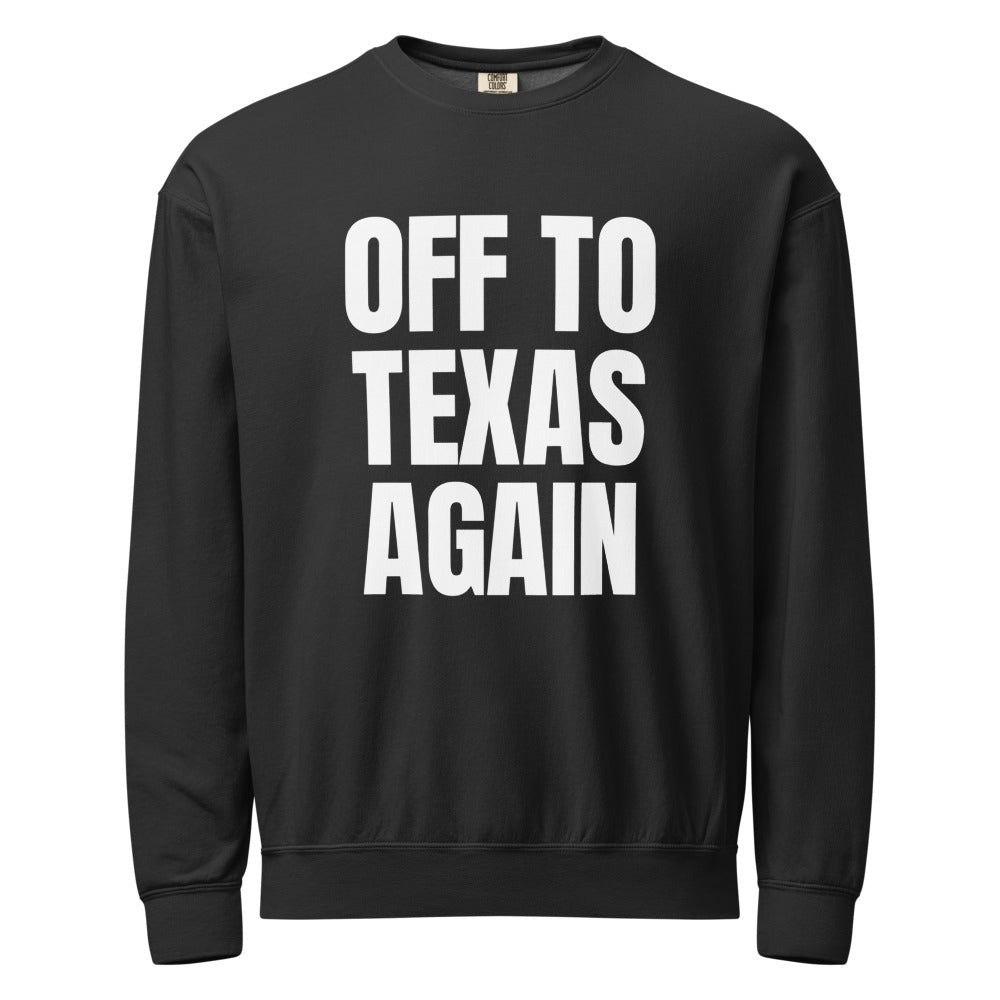 Off to Texas again — Crewneck — Black (front)