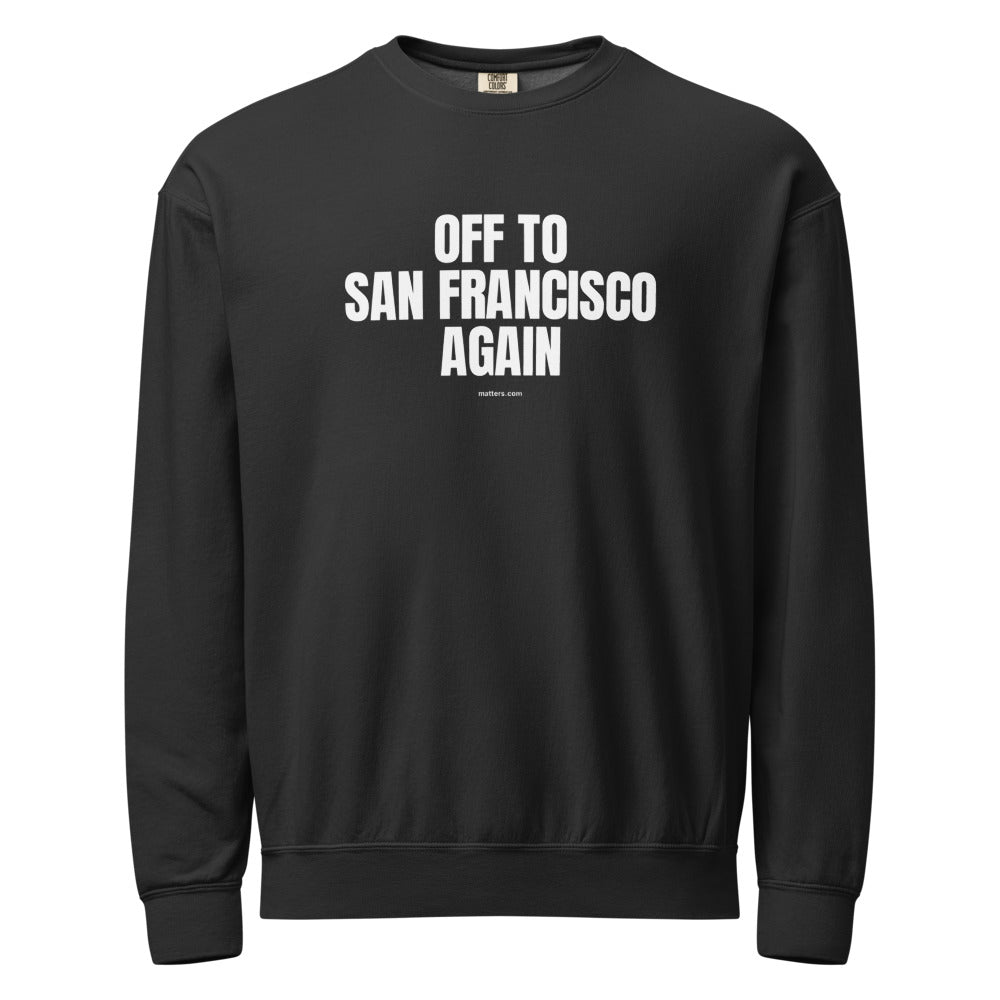Off to San Francisco again — Crewneck — Black (front)