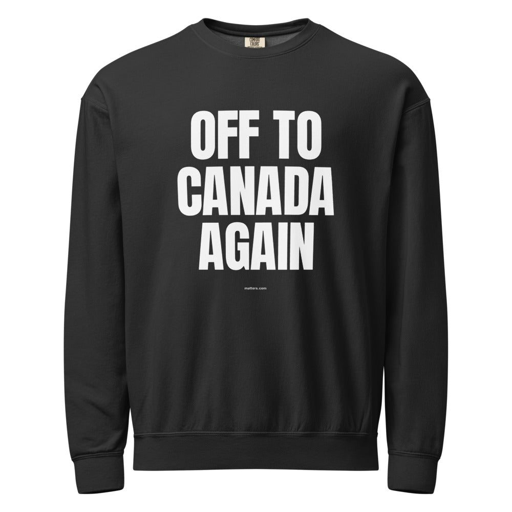 Off to Canada again — Crewneck — Black (front)