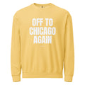 Off to Chicago again — Crewneck — Butter (front)