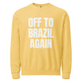 Off to Brazil again — Crewneck — Butter (front)