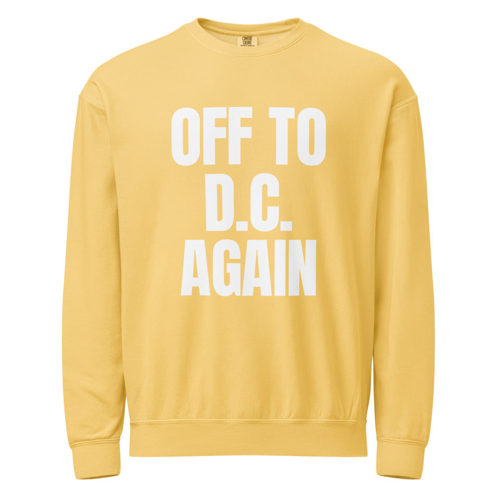 Off to D.C. again — Crewneck — Butter (front)