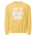 Off to Detroit again — Crewneck — Butter (front)