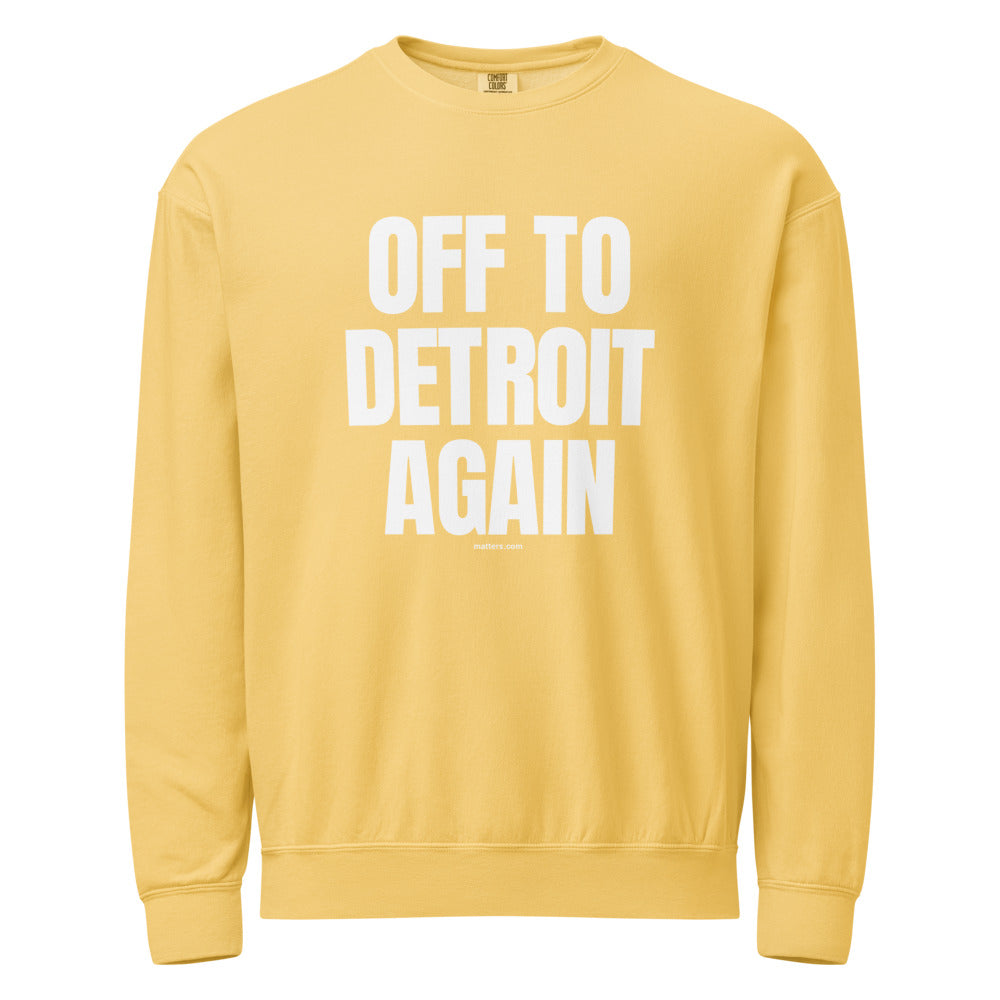Off to Detroit again — Crewneck — Butter (front)