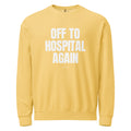 Off to Hospital again — Crewneck — Butter (front)