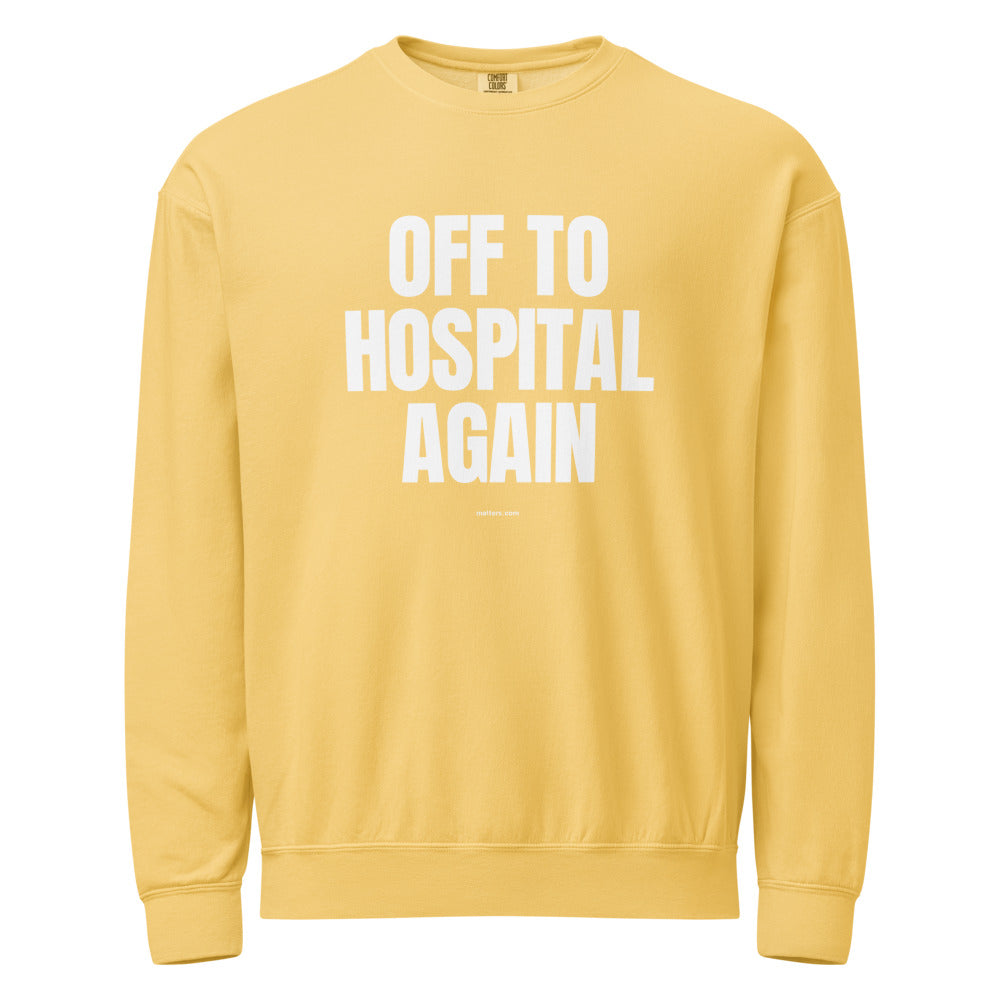Off to Hospital again — Crewneck — Butter (front)