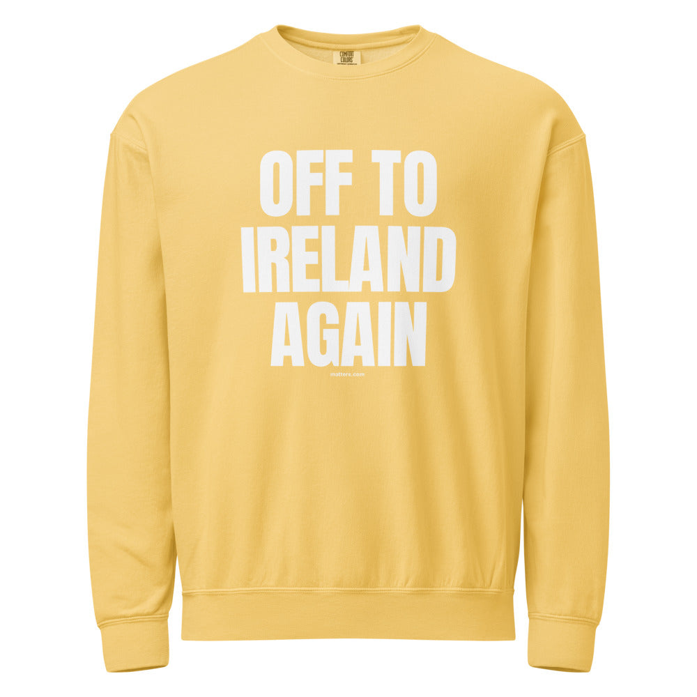Off to Ireland again — Crewneck — Butter (front)