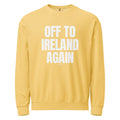 Off to Ireland again — Crewneck — Butter (front)