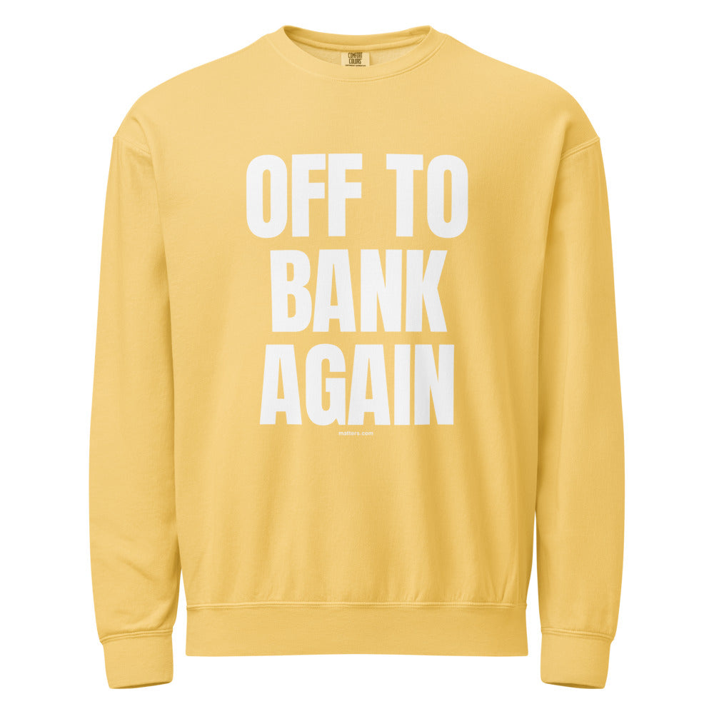 Off to Bank again — Crewneck — Butter (front)