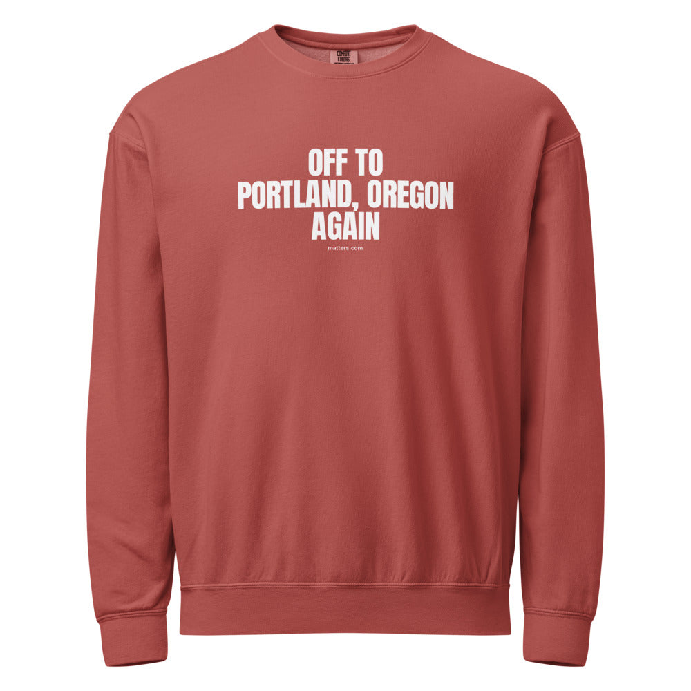Off to Portland, Oregon again — Crewneck — Crimson (front)