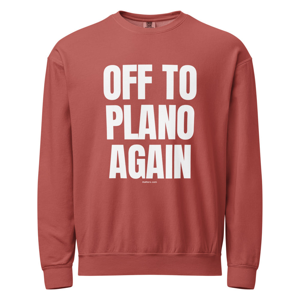 Off to Plano again — Crewneck — Crimson (front)