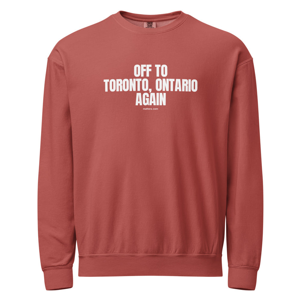 Off to Toronto, Ontario again — Crewneck — Crimson (front)