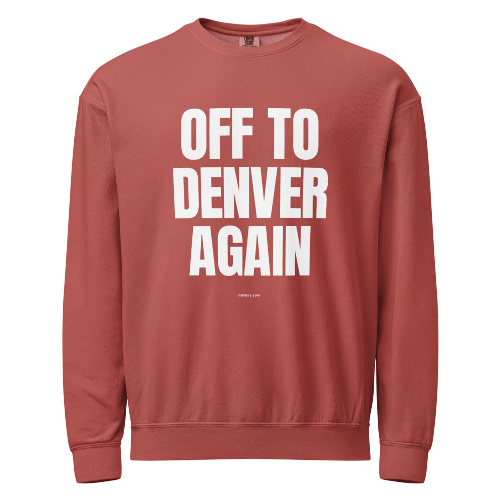 Off to Denver again — Crewneck — Crimson (front)