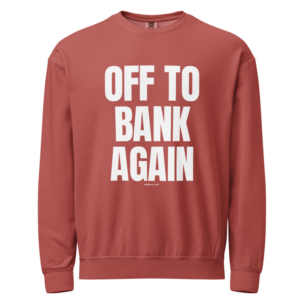 Off to Bank again — Crewneck — Crimson (front)