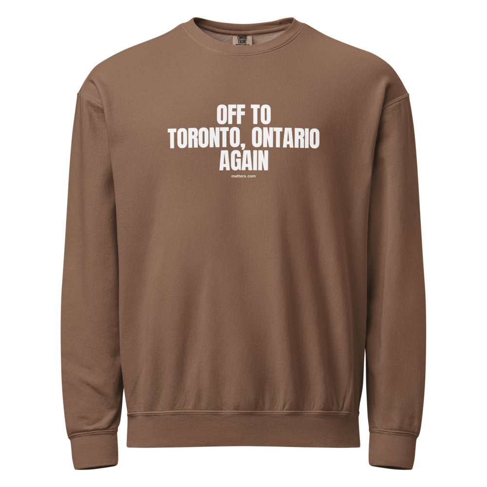 Off to Toronto, Ontario again — Crewneck — Espresso (front)