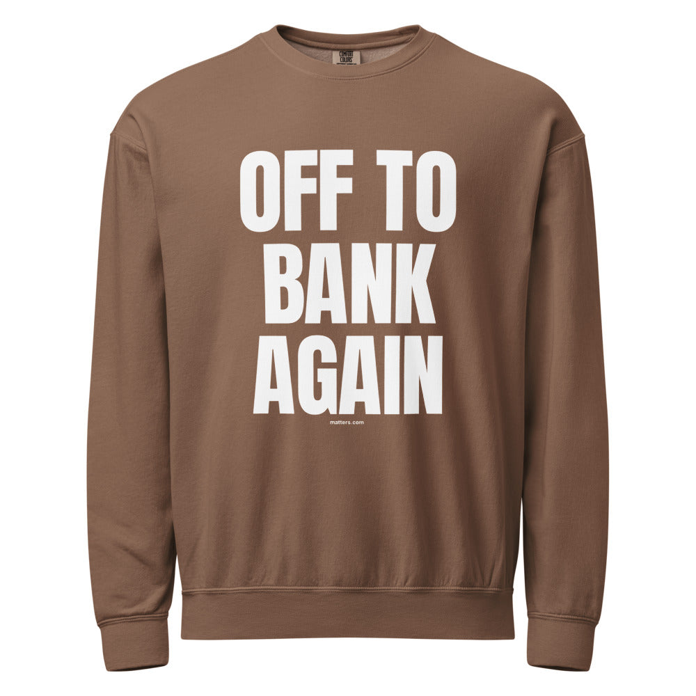 Off to Bank again — Crewneck — Espresso (front)