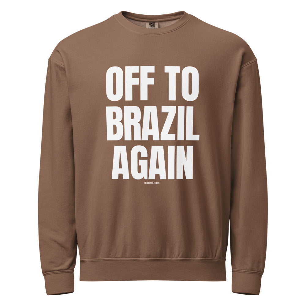 Off to Brazil again — Crewneck — Espresso (front)