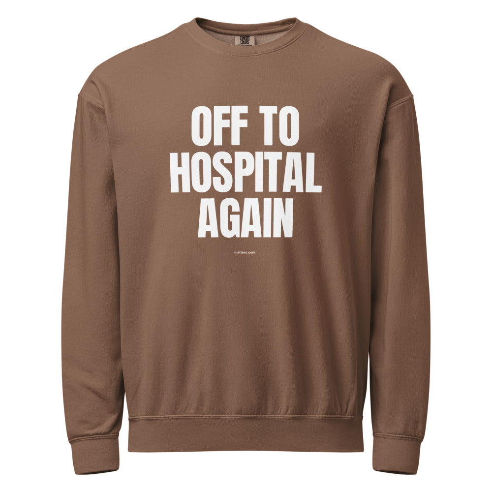 Off to Hospital again — Crewneck — Espresso (front)