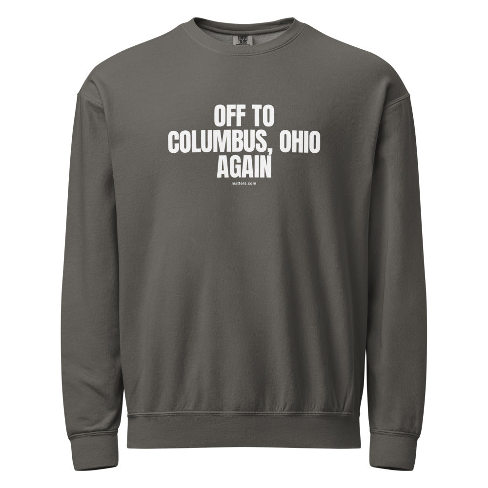 Off to Columbus, Ohio again — Crewneck — Pepper (front)
