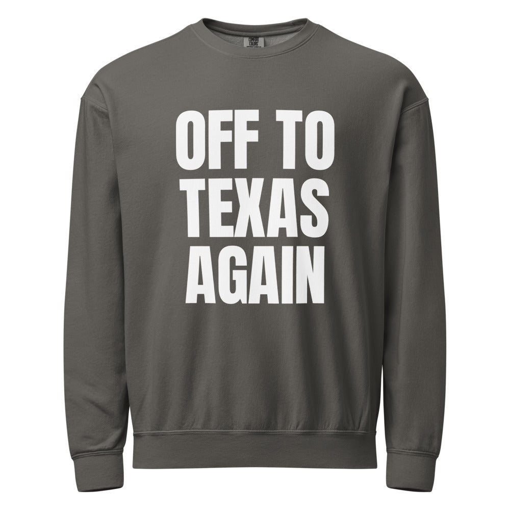 Off to Texas again — Crewneck — Pepper (front)