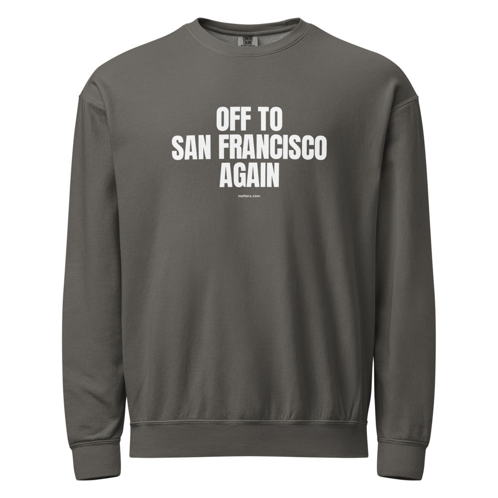 Off to San Francisco again — Crewneck — Pepper (front)