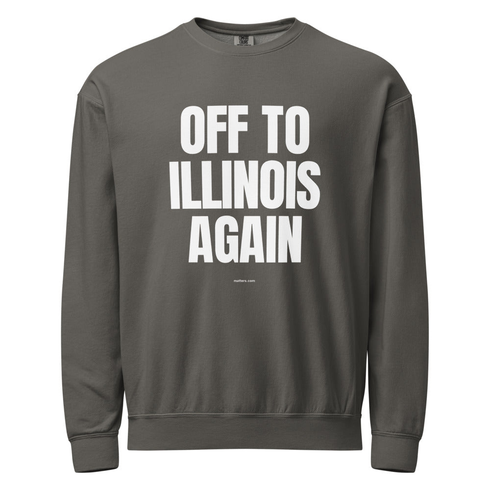 Off to Illinois again — Crewneck — Pepper (front)