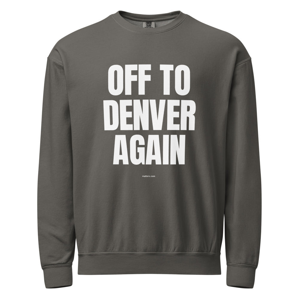 Off to Denver again — Crewneck — Pepper (front)