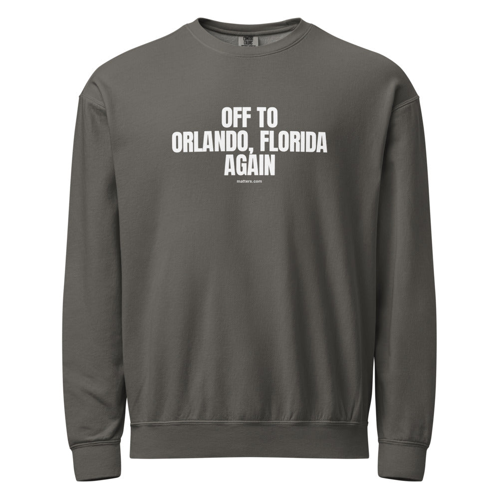 Off to Orlando, Florida again — Crewneck — Pepper (front)