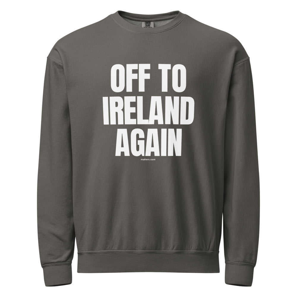Off to Ireland again — Crewneck — Pepper (front)