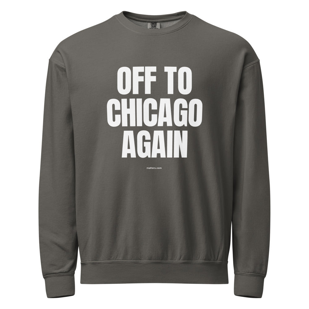 Off to Chicago again — Crewneck — Pepper (front)