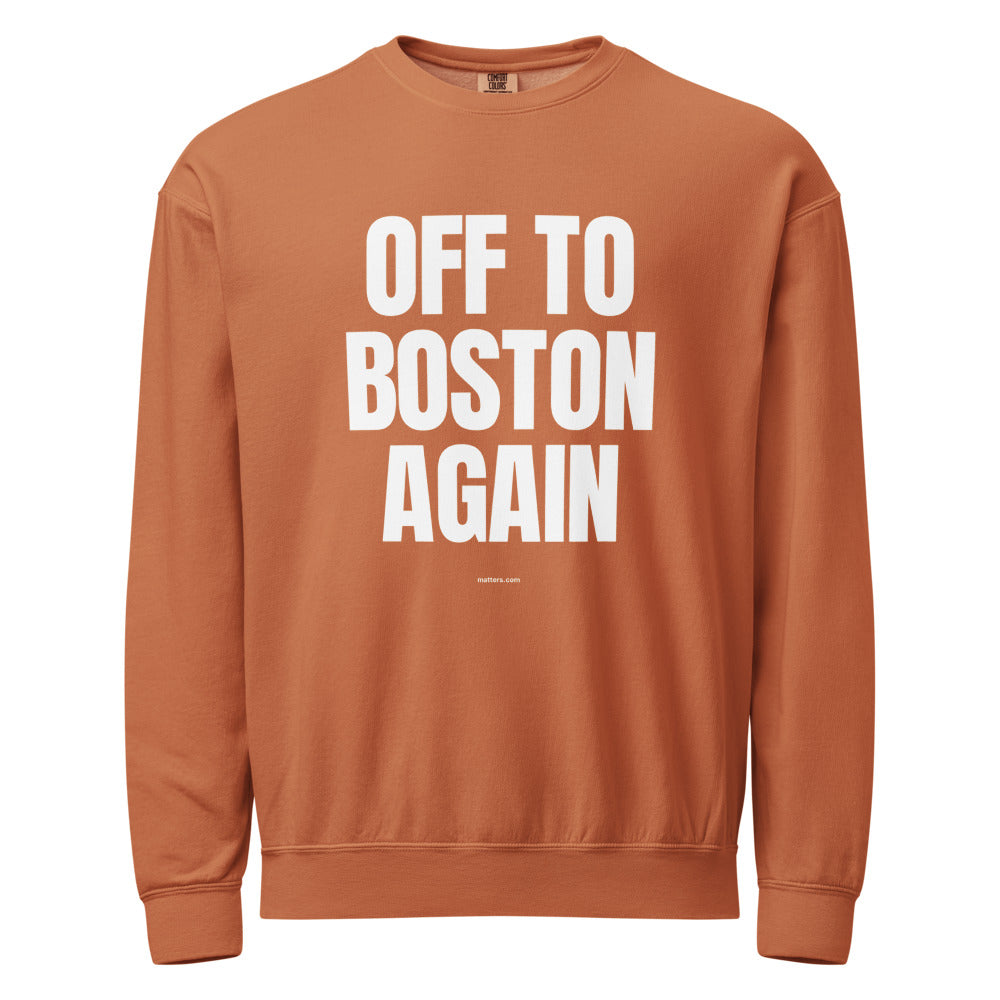 Off to Boston again — Crewneck — Yam (front)