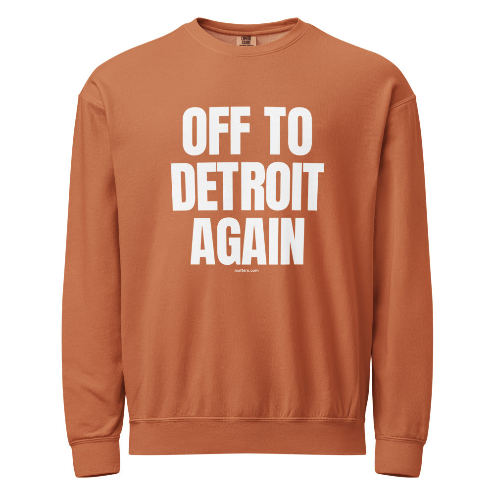 Off to Detroit again — Crewneck — Yam (front)