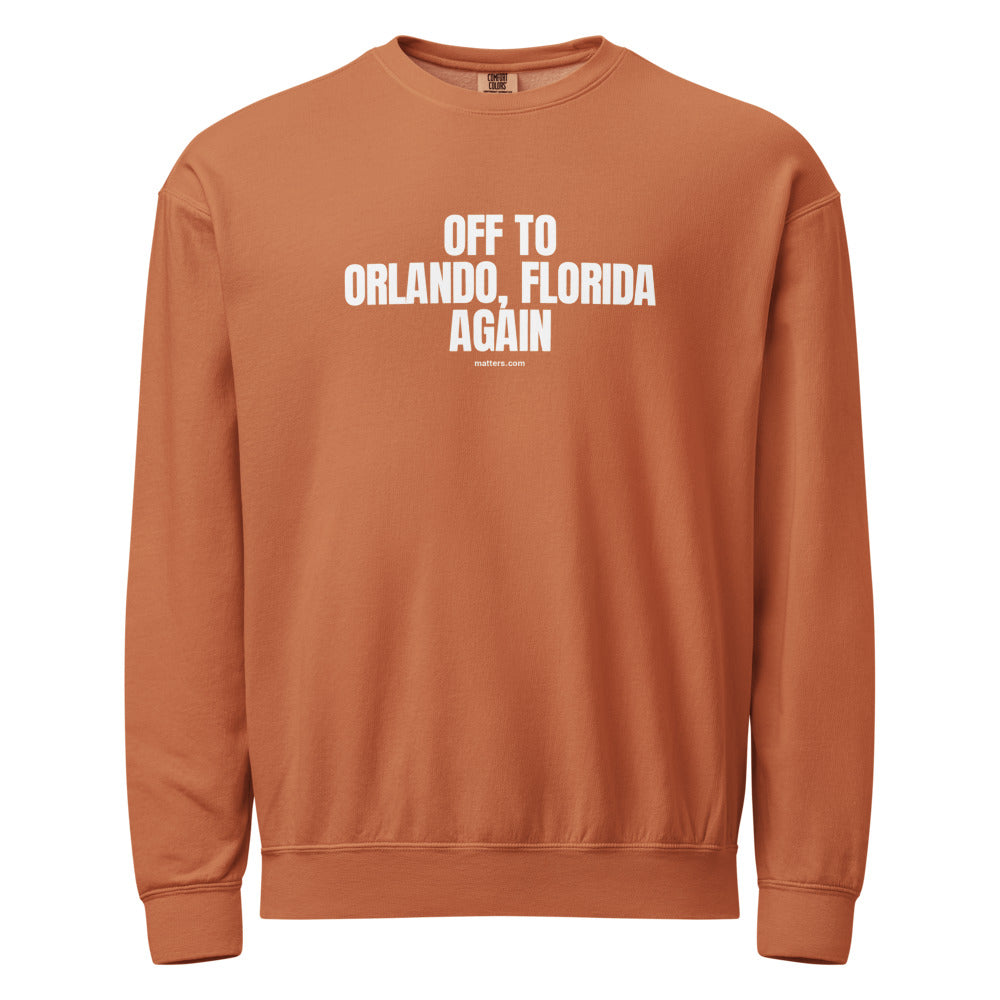 Off to Orlando, Florida again — Crewneck — Yam (front)