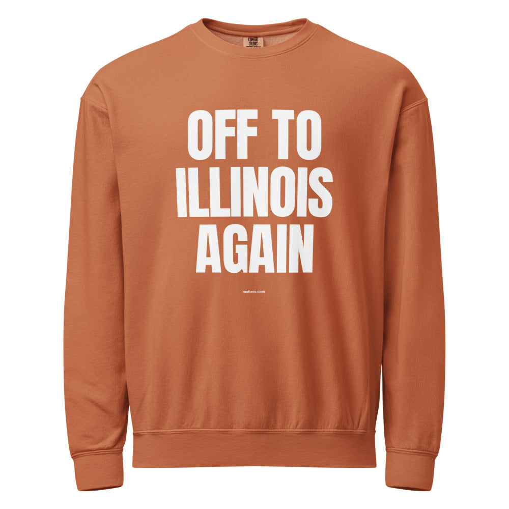 Off to Illinois again — Crewneck — Yam (front)