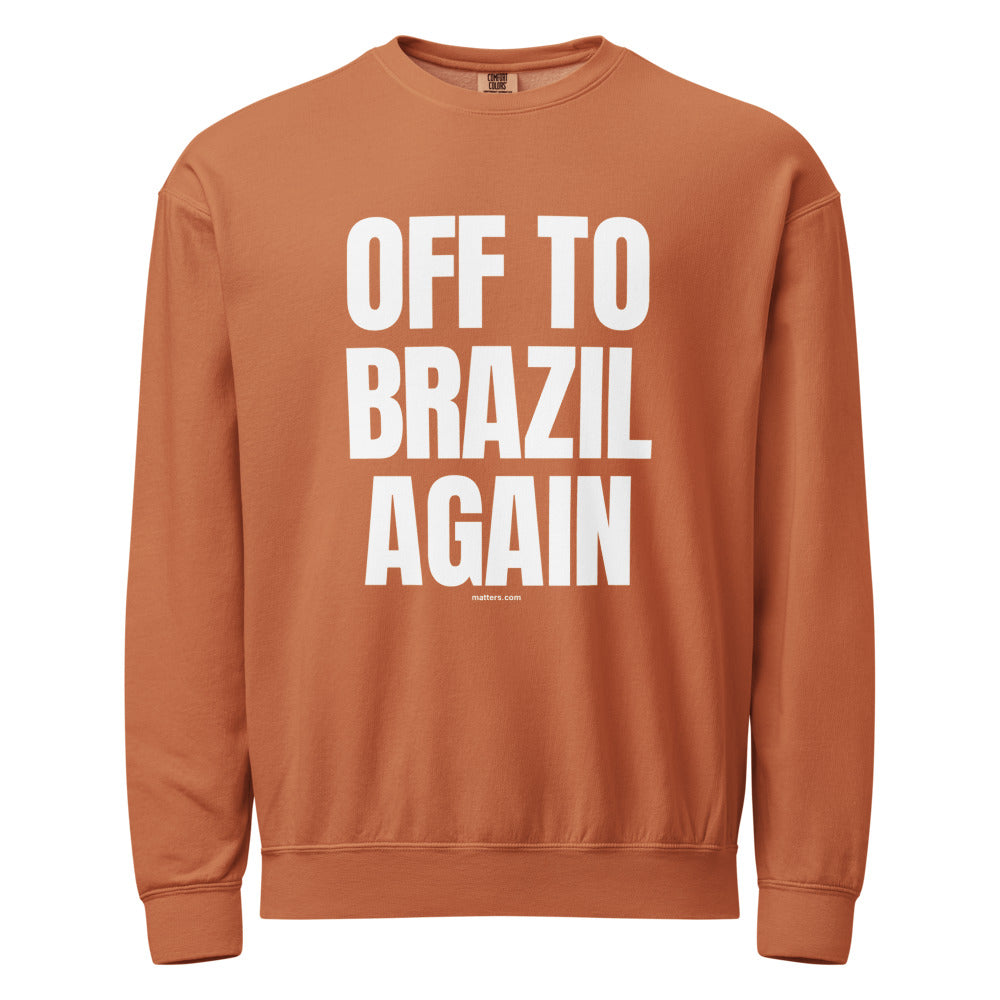 Off to Brazil again — Crewneck — Yam (front)