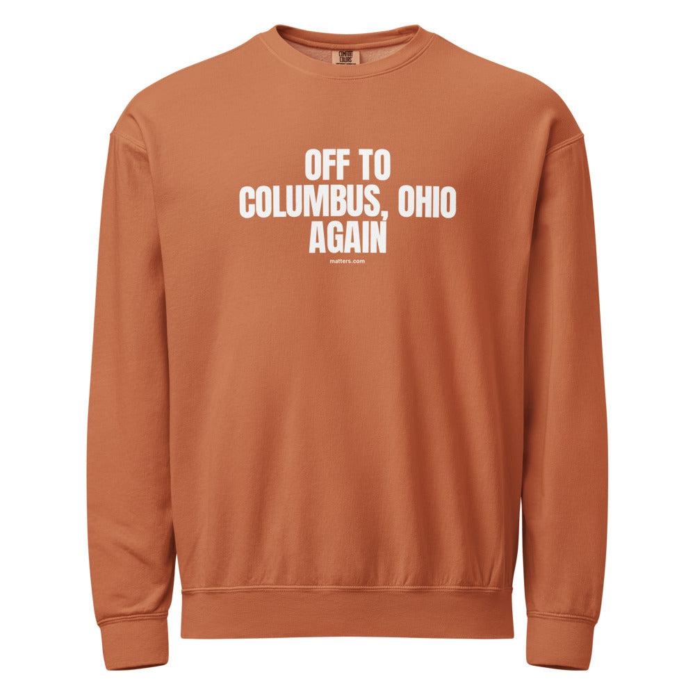 Off to Columbus, Ohio again — Crewneck — Yam (front)