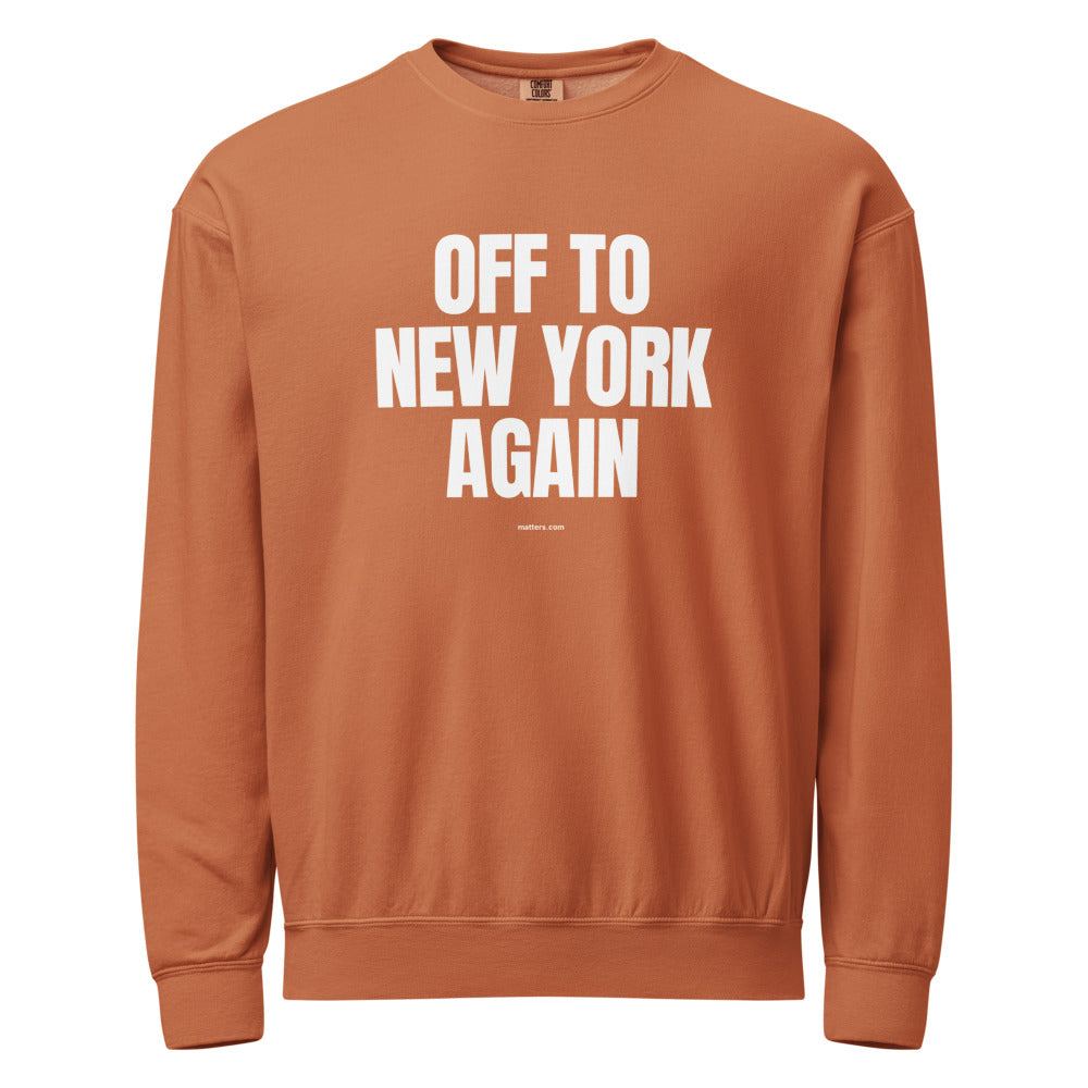 Off to New York again — Crewneck — Yam (front)
