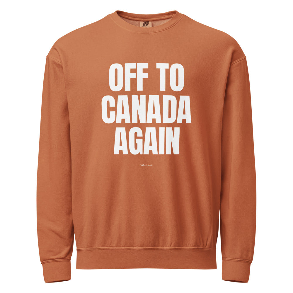 Off to Canada again — Crewneck — Yam (front)