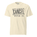 Cancel Covid-19 — Tee — Ivory (front)