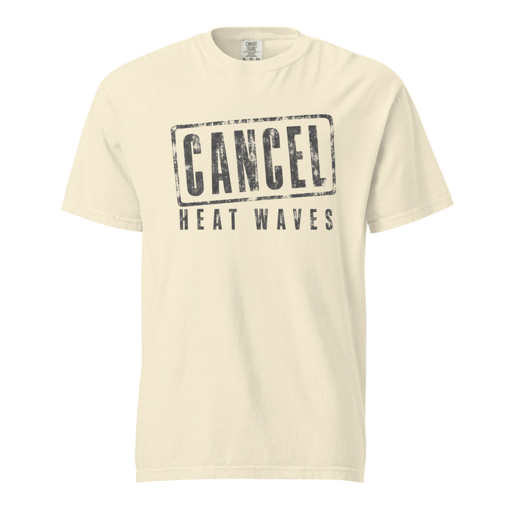 Cancel Heat Waves — Tee — Ivory (front)