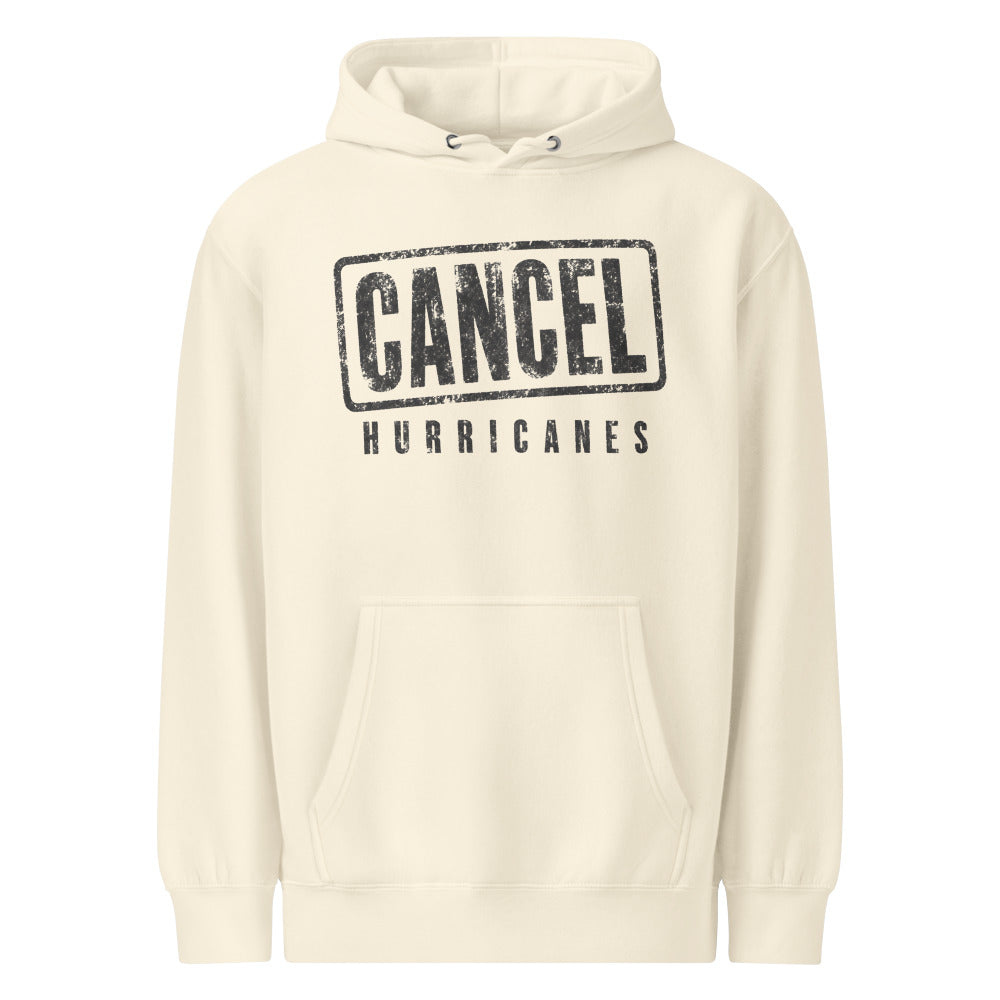 Cancel Hurricanes — Hoodie — Sandshell (front)