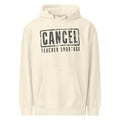 Cancel Teacher Shortage — Soft Hoodie — Sandshell (front)