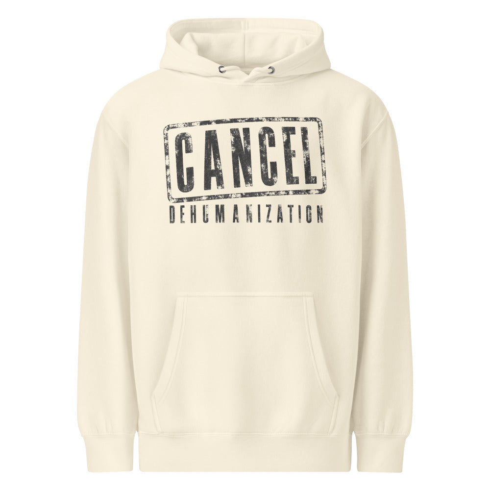 Cancel Dehumanization — Hoodie — Sandshell (front)